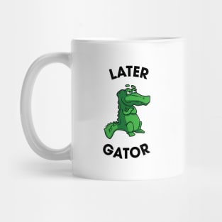 Later Gator Mug